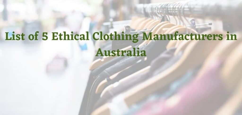 List Of 5 Ethical Clothing Manufacturers In Australia list-of-5-ethical-clothing-manufacturers-in-australia