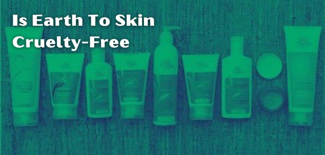 Is Earth To Skin Cruelty-Free