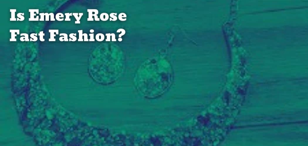 Is Emery Rose Fast Fashion?