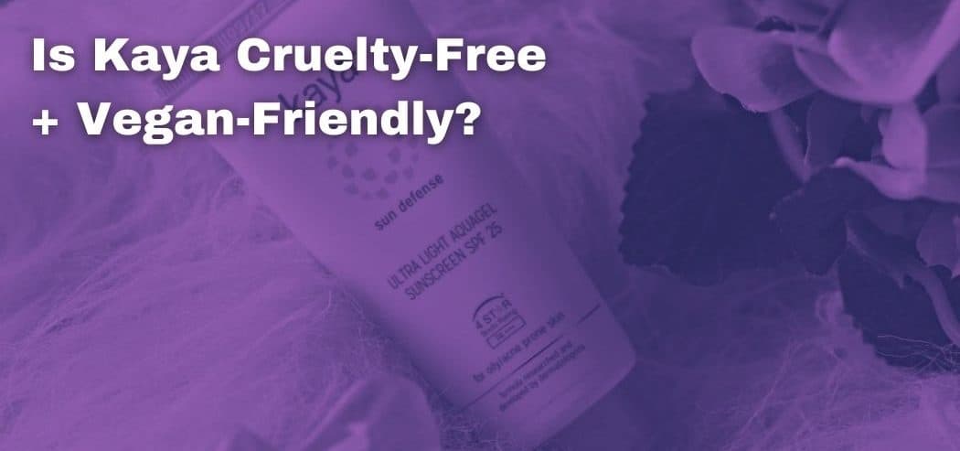 Is Kaya Cruelty-Free + Vegan-Friendly?