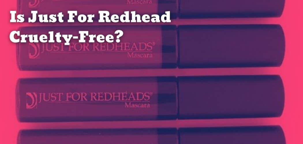 Is Just For Redhead Cruelty-Free?