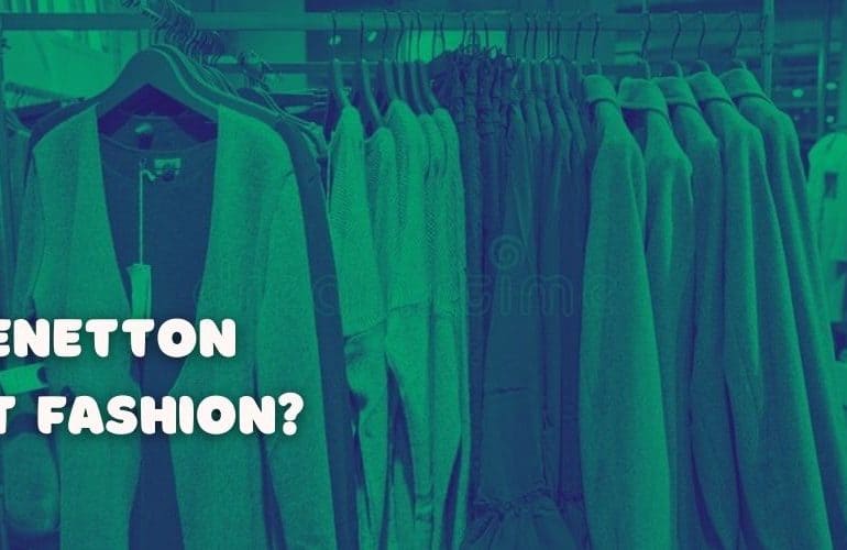 Is Benetton Fast Fashion?