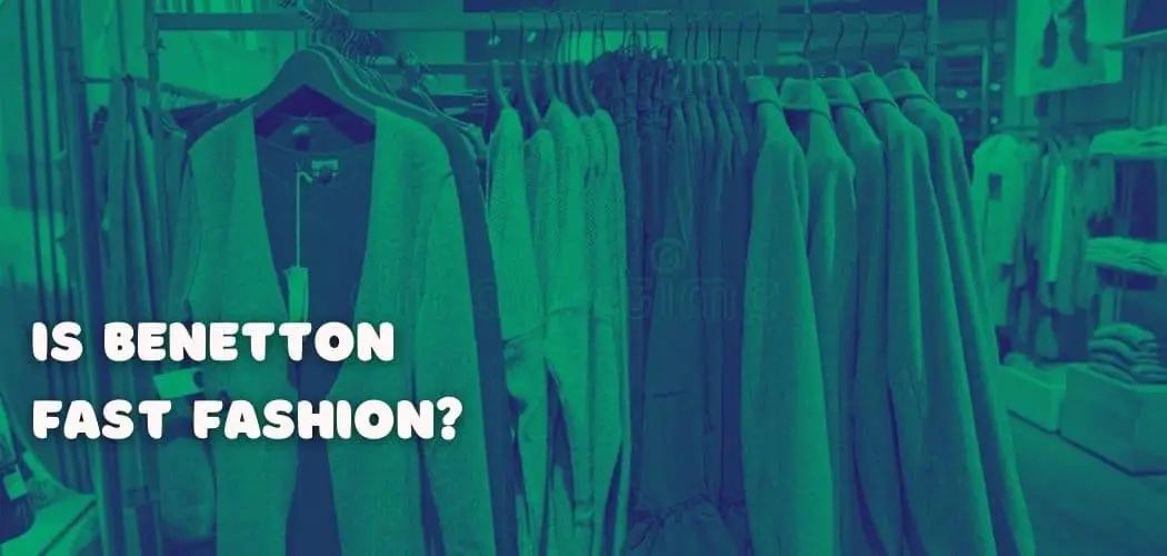 Is Benetton Fast Fashion?