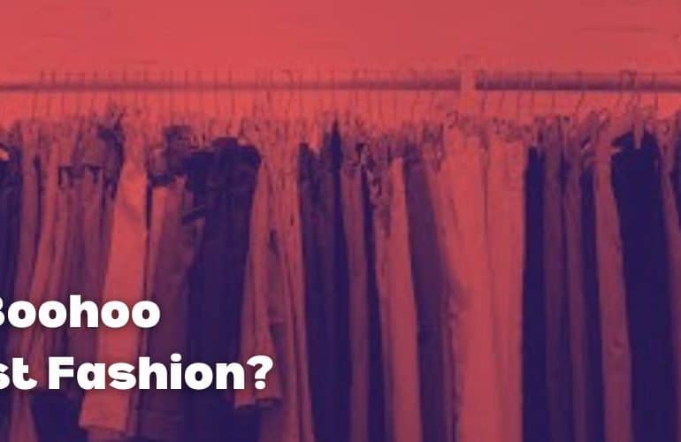 Is Boohoo Fast Fashion?