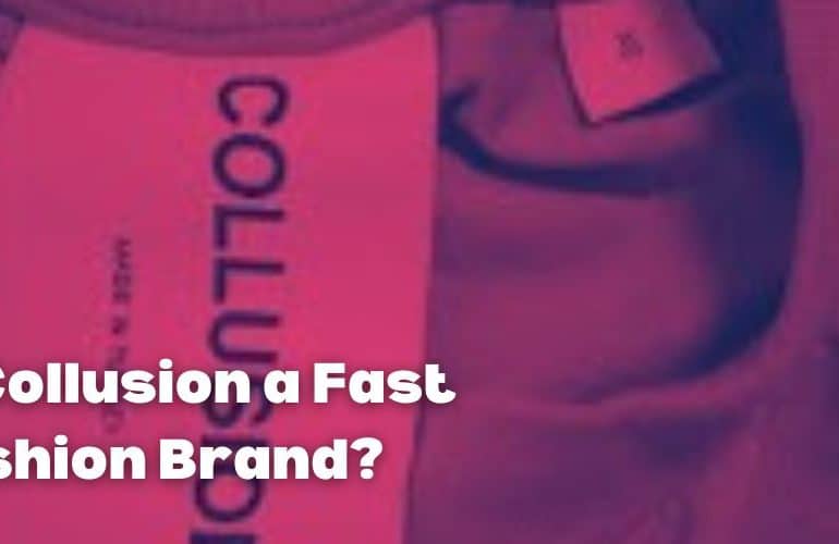 Is Collusion a Fast Fashion Brand?