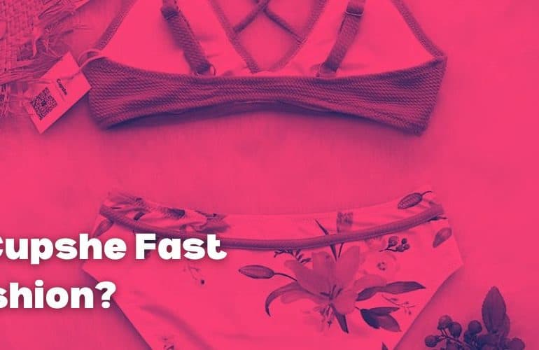 Is Cupshe Fast Fashion?