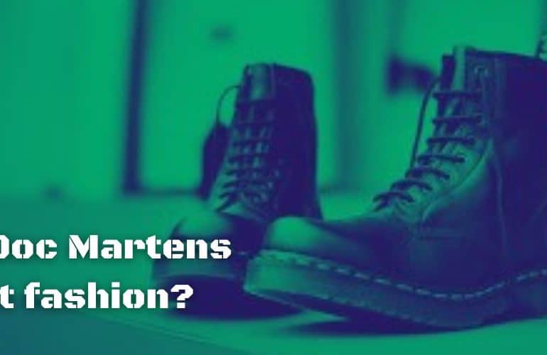 Is Doc Martens fast fashion?