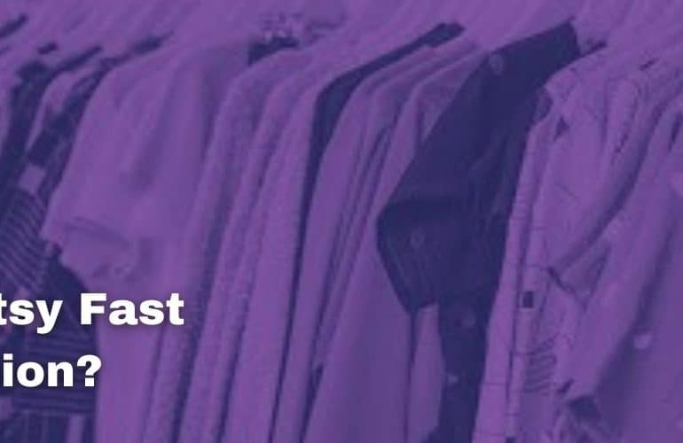 Is Etsy Fast fashion?