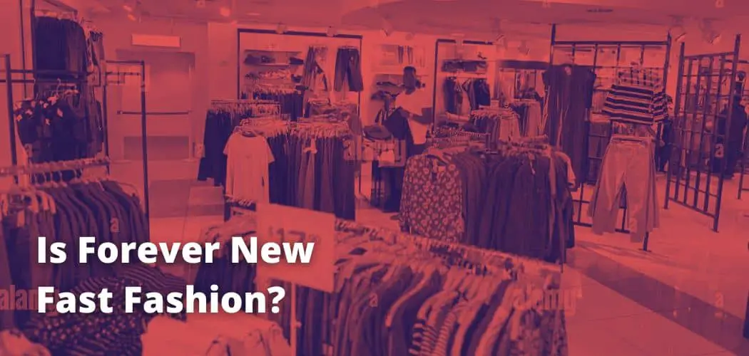 Is Forever New Fast Fashion?