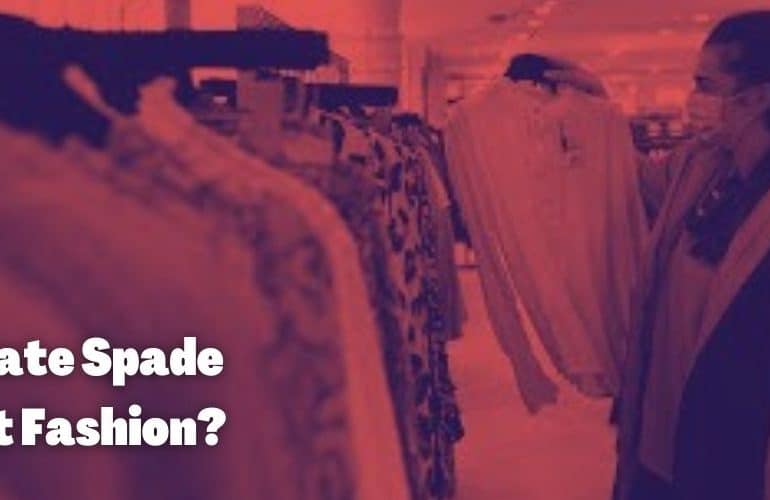 Is Kate Spade Fast Fashion?