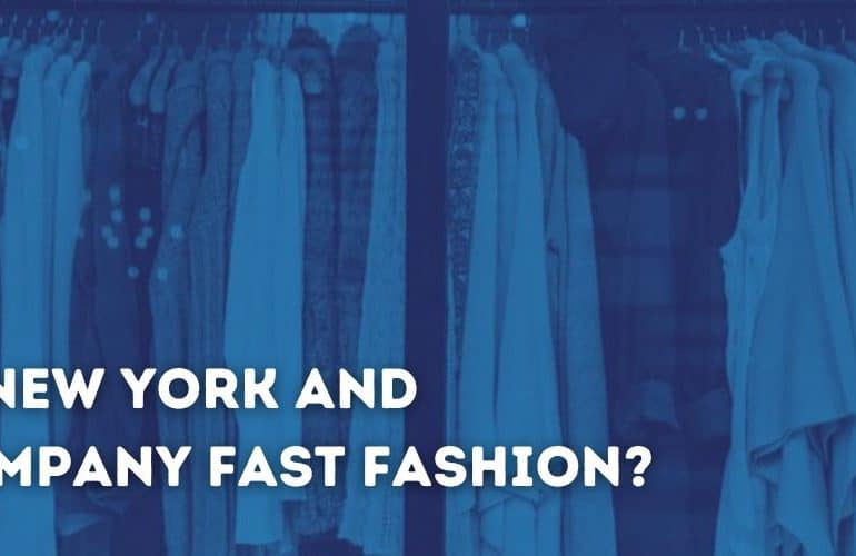 Is New York and Company Fast Fashion?