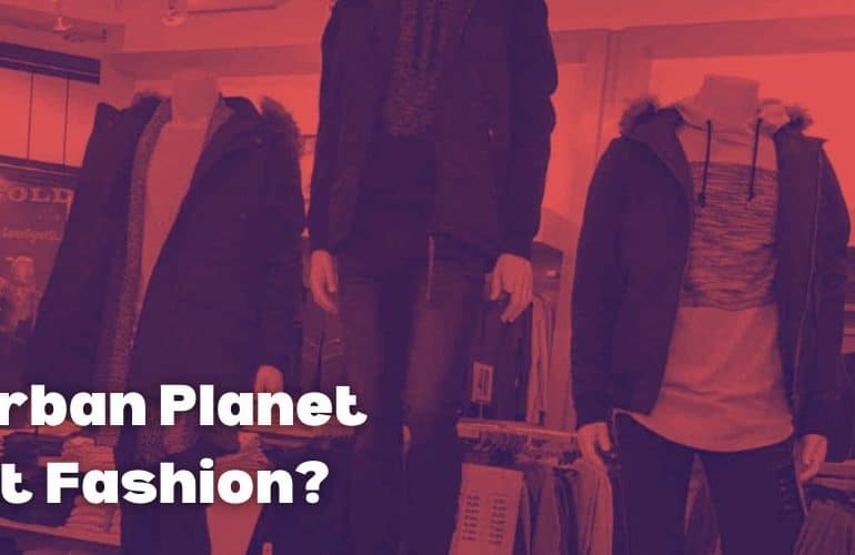 Is Urban Planet Fast Fashion?