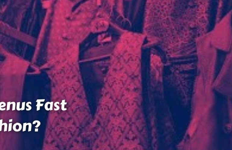 Is Venus Fast Fashion?