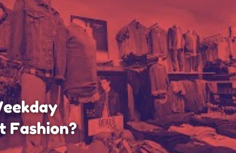 Is Weekday Fast Fashion?